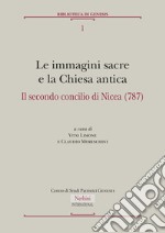 Immagini sacre e la Chiesa antica. Il secondo concilio di Nicea (787) libro