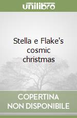 Stella e Flake's cosmic christmas libro