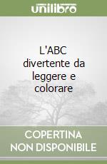 L'ABC divertente da leggere e colorare libro