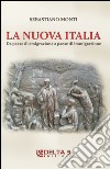 La nuova Italia. Da paese di emigrazione a paese di immigrazione libro di Monti Sebastiano