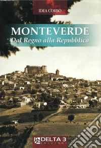 Monteverde. Dal Regno alla Repubblica