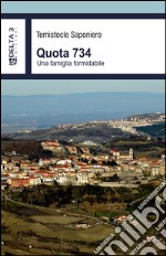 Quota 734. Una famiglia formidabile libro