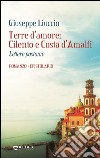 Terre d'amore: Cilento e Costa d'Amalfi. Lettere postume libro di Liuccio Giuseppe