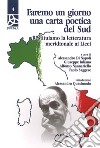 Faremo un giorno una carta poetica del sud. Restituiamo la letteratura meridionale ai licei libro