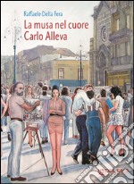 La musa nel cuore. Carlo Alleva libro