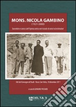 Mons. Nicola Gambino (1921-2000). Sacerdote e storico dell'Irpinia antica nel ricordo di amici ed estimatori. Atti del Convegno di studi (Rocca San Felice, 10 dicembre 2011) libro