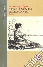 Tregua non ha il mio canto libro