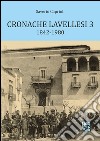 Cronache lavellesi. Vol. 3: 1842-1980 libro di Caprioli Saverio