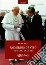 Salverino De Vito. Un uomo del sud libro