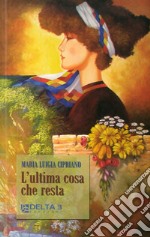 L'ultima cosa che resta libro