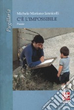 C'è l'impossibile