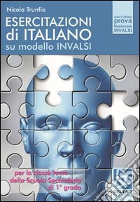 Esercitazioni di italiano su modello INVALSI. Per la Scuola media. Ediz. per la scuola libro