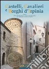 Castelli, cavalieri e borghi d'Irpinia libro