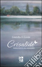 Crisalide. Monologhi di una gravidanza