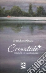 Crisalide. Monologhi di una gravidanza