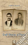 Dall'Ofanto al Piave. Due fanti irpini alla grande guerra libro di Iuliano Giuseppe