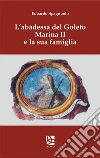 L'abadessa del Goleto Marina II e la sua famiglia libro di Spagnuolo Edoardo