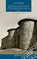 Quegli antichi lunghi dialoghi libro