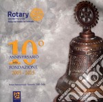 Rotary distretto 2100. Avellino Est centenario. 10° anniversario della fondazione