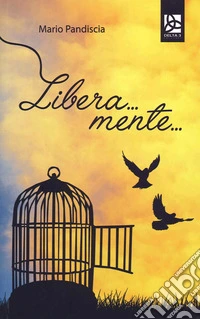 Libera... mente...