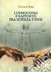 Cosmogonia e rapporto fra scienza e fede libro