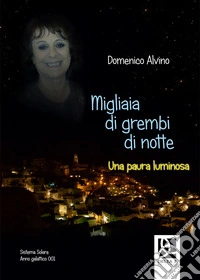 Migliaia di grembi di notte. Una paura luminosa libro
