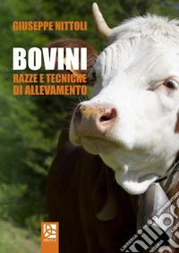 Bovini. Razze e tecniche di allevamento