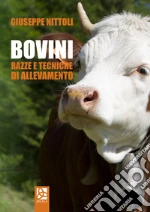 Bovini. Razze e tecniche di allevamento libro