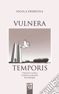 Vulnera temporis. Ediz. italiana e polacca libro