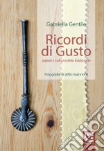 Ricordi di gusto. Sapori e cultura della tradizione