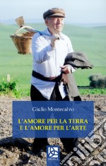 L'amore per la terra e l'amore per l'arte libro