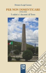 Per non dimenticare (1918-2018). I caduti e i decorati di Teora libro