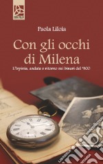 Con gli occhi di Milena. L'Irpinia, andata e ritorno sui binari del '900 libro