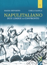 Napulitaliano. Vol. 1: Due lingue a confronto