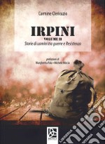 Irpini. Storie di uomini tra guerre e Resistenza. Vol. 2 libro