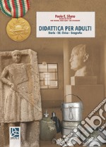 Didattica per adulti. Storia, educazione civica, geografia libro