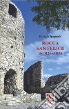 Rocca San Felice dal 1124 al 1194 libro di Spagnuolo Edoardo
