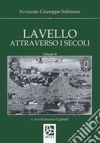 Lavello attraverso i secoli. Vol. 2