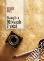 Dialogo con Michelangelo Franciosi libro