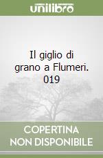 Il giglio di grano a Flumeri. 019 libro