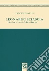 Leonardo Sciascia. L'intellettuale tra la Sicilia e l'Europa libro