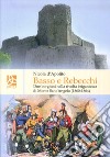 Basso e Rebecchi. Due borghesi nella rivolta brigantesca di Monte Sanr'Angelo (1860-1864) libro di D'Apolito Nicola