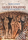 Ulisse e Polifemo. Viaggio tra cibo e vino in Magna Grecia libro di Castaldo Flavio