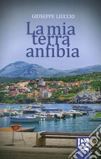 La mia terra anfibia