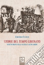 Storie del tempo liberato. Scritti sparsi sulla scuola e altri amori