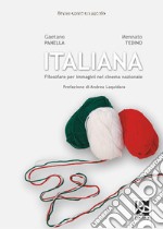 Italiana. Filosofare per immagini nel cinema nazionale libro