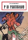 P di partigiano libro