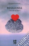 Resilienza. L'arte di resistere libro di Iannuzzi Gemma