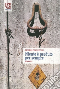 Niente è perduto per sempre