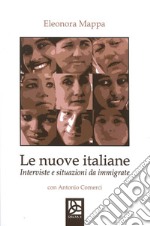 Le nuove italiane. Interviste e situazioni da immigrante